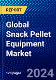 Global Snack Pellet Equipment Market (2023-2028) Competitive Analysis, Impact of Covid-19, Impact of Economic Slowdown & Impending Recession, Ansoff Analysis- Product Image