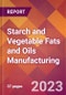 Starch and Vegetable Fats and Oils Manufacturing - 2022 U.S. Industry Market Research Report with COVID-19 Updates & Forecasts - Product Thumbnail Image