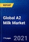 Global A2 Milk Market (2021-2026) by Form, Packaging, Breed, Distribution Channel, Application, Geography, Competitive Analysis and the Impact of Covid-19 with Ansoff Analysis - Product Image