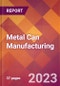 Metal Can Manufacturing - 2022 U.S. Industry Market Research Report with COVID-19 Updates & Forecasts - Product Image