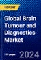 Global Brain Tumour and Diagnostics market (2021-2026) by Diagnosis Type, Treatment Type, Product Type, Geography, Competitive Analysis and the Impact of Covid-19 with Ansoff Analysis - Product Image