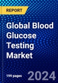 Global Blood Glucose Testing Market (2023-2028) by Material Type, Application, Distribution Channel, and Geography , Competitive Analysis, Impact of Covid-19, Ansoff Analysis- Product Image