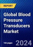 Global Blood Pressure Transducers Market (2023-2028) Competitive Analysis, Impact of Covid-19, Ansoff Analysis- Product Image