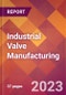 Industrial Valve Manufacturing - 2022 U.S. Industry Market Research Report with COVID-19 Updates & Forecasts - Product Thumbnail Image