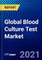 Global Blood Culture Test Market (2021-2026) by Product, Method, Technology, Application, End-User, Geography, Competitive Analysis and the Impact of Covid-19 with Ansoff Analysis - Product Image