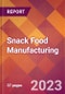 Snack Food Manufacturing - 2022 U.S. Industry Market Research Report with COVID-19 Updates & Forecasts - Product Image