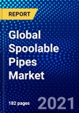 Global Spoolable Pipes Market (2021-2026) by Diameter Type, Reinforcement Type, Application, Sales Channel and Geography, Competitive Analysis and the Impact of Covid-19 with Ansoff Analysis- Product Image
