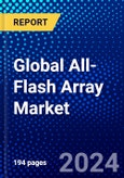 Global All-Flash Array Market (2021-2026) by Storage Architecture/Access Pattern, Flash Media, Industry, Geography, Competitive Analysis and the Impact of Covid-19 with Ansoff Analysis- Product Image