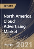 North America Cloud Advertising Market By Component, By Application, By Deployment Type, By Enterprise Size, By End User, By Country, Opportunity Analysis and Industry Forecast, 2021 - 2027- Product Image