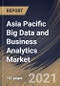 Asia Pacific Big Data and Business Analytics Market By Component, By Analytics Tool, By Deployment Type, By Application, By Industry Vertical, By Country, Opportunity Analysis and Industry Forecast, 2021 - 2027 - Product Thumbnail Image