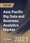 Asia Pacific Big Data and Business Analytics Market By Component, By Analytics Tool, By Deployment Type, By Application, By Industry Vertical, By Country, Opportunity Analysis and Industry Forecast, 2021 - 2027 - Product Thumbnail Image