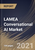LAMEA Conversational AI Market By Component, By Technology, By Deployment Type, By Type, By End User, By Country, Opportunity Analysis and Industry Forecast, 2021 - 2027- Product Image
