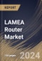 LAMEA Router Market By Type, By End User, By Country, Opportunity Analysis and Industry Forecast, 2021 - 2027 - Product Thumbnail Image