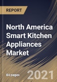 North America Smart Kitchen Appliances Market By Product, By Applications, By Country, Opportunity Analysis and Industry Forecast, 2021 - 2027- Product Image