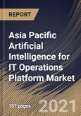 Asia Pacific Artificial Intelligence for IT Operations Platform Market By Component, By Application, By Deployment Type, By Enterprise Size, By End User, By Country, Opportunity Analysis and Industry Forecast, 2021 - 2027- Product Image