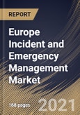 Europe Incident and Emergency Management Market By Component, By End User, By Country, Opportunity Analysis and Industry Forecast, 2021 - 2027- Product Image