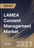 LAMEA Consent Management Market By Component, By Deployment Mode, By Touch Point, By Country, Opportunity Analysis and Industry Forecast, 2021 - 2027- Product Image