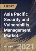 Asia Pacific Security and Vulnerability Management Market By Component, By Type, By Deployment Type, By Enterprise Size, By End User, By Country, Opportunity Analysis and Industry Forecast, 2021 - 2027- Product Image