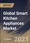 Global Smart Kitchen Appliances Market By Product, By Applications, By Regional Outlook, Industry Analysis Report and Forecast, 2021 - 2027 - Product Image