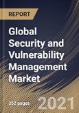 Global Security and Vulnerability Management Market By Component, By Type, By Deployment Type, By Enterprise Size, By End User, By Regional Outlook, Industry Analysis Report and Forecast, 2021 - 2027- Product Image