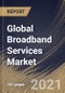 Global Broadband Services Market By Broadband Connection, By End User, By Regional Outlook, Industry Analysis Report and Forecast, 2021 - 2027 - Product Image