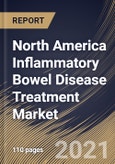 North America Inflammatory Bowel Disease Treatment Market By Type, By Distribution Channel, By Route of Administration, By Drug Class, By Country, Opportunity Analysis and Industry Forecast, 2021 - 2027- Product Image