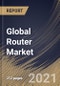 Global Router Market By Type, By End User, By Regional Outlook, Industry Analysis Report and Forecast, 2021 - 2027 - Product Image