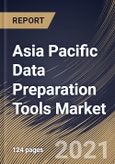 Asia Pacific Data Preparation Tools Market By Component, By Function, By Deployment Type, By End User, By Country, Opportunity Analysis and Industry Forecast, 2021 - 2027- Product Image