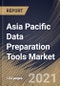 Asia Pacific Data Preparation Tools Market By Component, By Function, By Deployment Type, By End User, By Country, Opportunity Analysis and Industry Forecast, 2021 - 2027 - Product Thumbnail Image