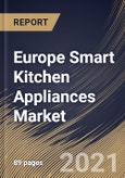 Europe Smart Kitchen Appliances Market By Product, By Applications, By Country, Opportunity Analysis and Industry Forecast, 2021 - 2027- Product Image