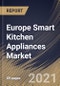 Europe Smart Kitchen Appliances Market By Product, By Applications, By Country, Opportunity Analysis and Industry Forecast, 2021 - 2027 - Product Thumbnail Image