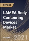 LAMEA Body Contouring Devices Market By Application, By Type, By Country, Opportunity Analysis and Industry Forecast, 2021 - 2027- Product Image