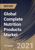 Global Complete Nutrition Products Market By Products, By Distribution Channel, By Regional Outlook, Industry Analysis Report and Forecast, 2021 - 2027- Product Image