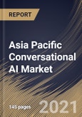 Asia Pacific Conversational AI Market By Component, By Technology, By Deployment Type, By Type, By End User, By Country, Opportunity Analysis and Industry Forecast, 2021 - 2027- Product Image