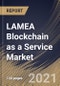 LAMEA Blockchain as a Service Market By Component, By Application, By Enterprise Size, By End User, By Country, Opportunity Analysis and Industry Forecast, 2021 - 2027 - Product Thumbnail Image