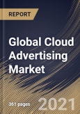Global Cloud Advertising Market By Component, By Application, By Deployment Type, By Enterprise Size, By End User, By Regional Outlook, Industry Analysis Report and Forecast, 2021 - 2027- Product Image