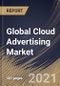 Global Cloud Advertising Market By Component, By Application, By Deployment Type, By Enterprise Size, By End User, By Regional Outlook, Industry Analysis Report and Forecast, 2021 - 2027 - Product Image