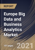 Europe Big Data and Business Analytics Market By Component, By Analytics Tool, By Deployment Type, By Application, By Industry Vertical, By Country, Opportunity Analysis and Industry Forecast, 2021 - 2027- Product Image