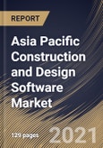 Asia Pacific Construction and Design Software Market By Deployment Type, By Function, By End User, By Country, Opportunity Analysis and Industry Forecast, 2021 - 2027- Product Image