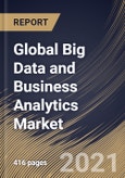 Global Big Data and Business Analytics Market By Component, By Analytics Tool, By Deployment Type, By Application, By Industry Vertical, By Regional Outlook, Industry Analysis Report and Forecast, 2021 - 2027- Product Image