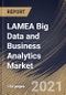 LAMEA Big Data and Business Analytics Market By Component, By Analytics Tool, By Deployment Type, By Application, By Industry Vertical, By Country, Opportunity Analysis and Industry Forecast, 2021 - 2027 - Product Thumbnail Image