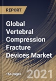 Global Vertebral Compression Fracture Devices Market By Product Type, By Surgery, By Regional Outlook, Industry Analysis Report and Forecast, 2021 - 2027- Product Image