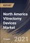 North America Vitrectomy Devices Market By Application, By Product, By End Use, By Country, Opportunity Analysis and Industry Forecast, 2021 - 2027 - Product Thumbnail Image