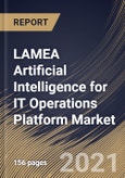 LAMEA Artificial Intelligence for IT Operations Platform Market By Component, By Application, By Deployment Type, By Enterprise Size, By End User, By Country, Opportunity Analysis and Industry Forecast, 2021 - 2027- Product Image