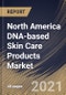 North America DNA-based Skin Care Products Market By Products, By Distribution Channels, By Country, Opportunity Analysis and Industry Forecast, 2021 - 2027 - Product Thumbnail Image