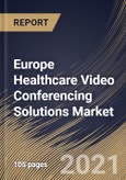 Europe Healthcare Video Conferencing Solutions Market By Component, By Deployment Mode, By Country, Opportunity Analysis and Industry Forecast, 2021 - 2027- Product Image