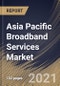 Asia Pacific Broadband Services Market By Broadband Connection, By End User, By Country, Opportunity Analysis and Industry Forecast, 2021 - 2027 - Product Image