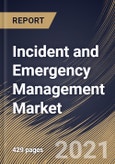Incident and Emergency Management Market By Component, By End User, By Regional Outlook, Industry Analysis Report and Forecast, 2021 - 2027- Product Image