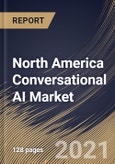 North America Conversational AI Market By Component, By Technology, By Deployment Type, By Type, By End User, By Country, Opportunity Analysis and Industry Forecast, 2021 - 2027- Product Image