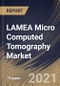 LAMEA Micro Computed Tomography Market By Product, By Application, By Country, Opportunity Analysis and Industry Forecast, 2021 - 2027 - Product Thumbnail Image